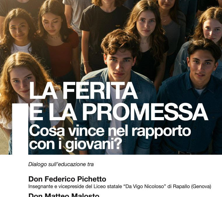 La ferita e la promessa – Cosa vince nel rapporto con i giovani?